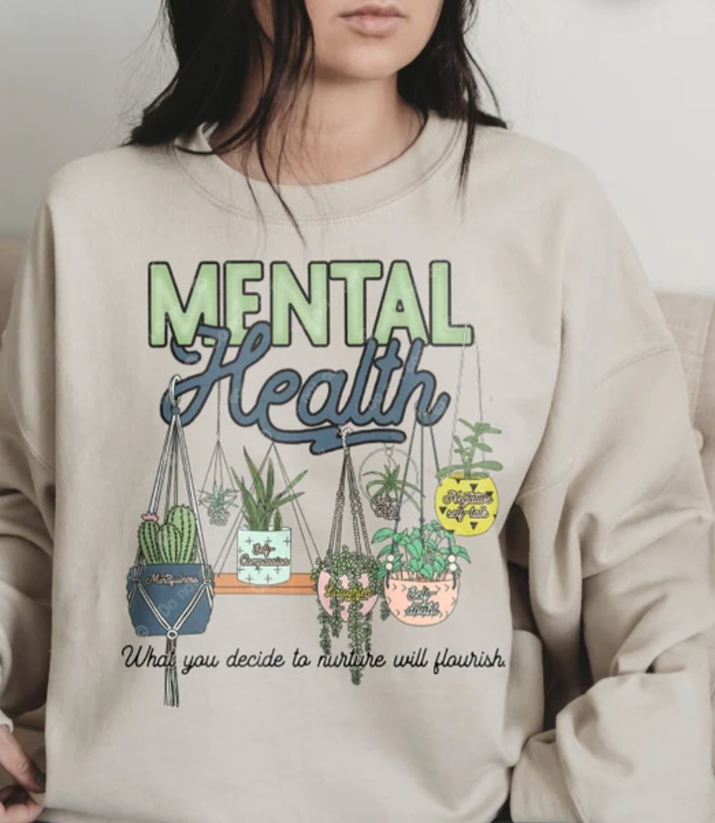 Mental Health -what you decide to nurture will flourish (PREORDER)