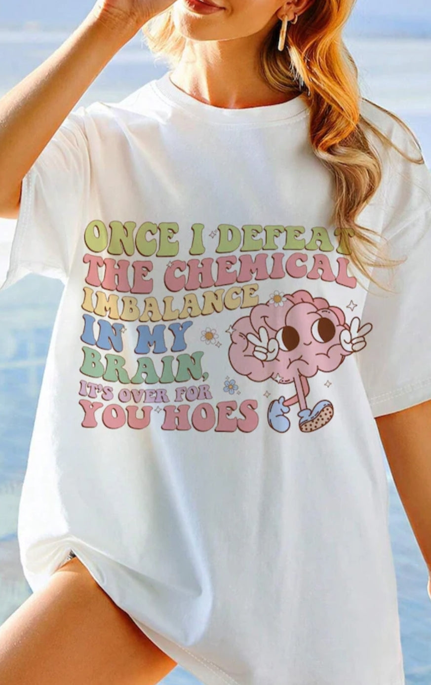 Once I defeat the chemical imbalance in my brain (PREORDER)