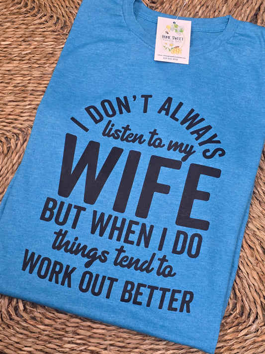 I Don't Always Listen To My Wife