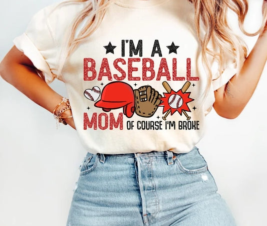 I'm a Baseball Mom of course I'm Broke PREORDER