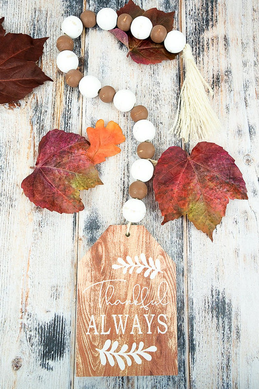 25.5 X 4 'THANKFUL ALWAYS' WOOD BEADED FALL DECOR