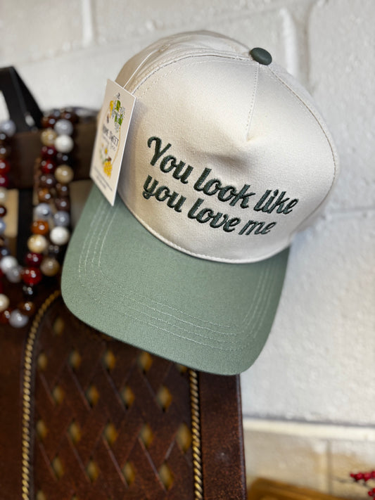 You Look Like You Love Me Trucker Hat