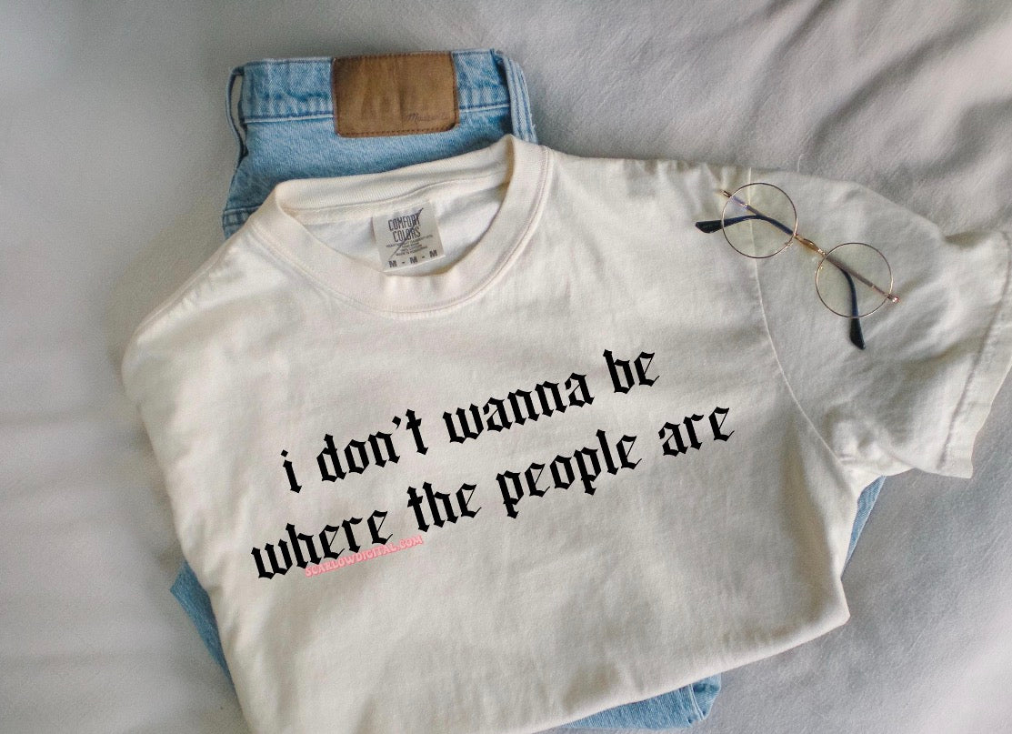 I Don't Wanna Be Tee(PREORDER)