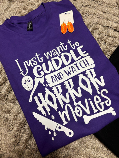 I Just Want To Cuddle & Watch Horror Movies Tee