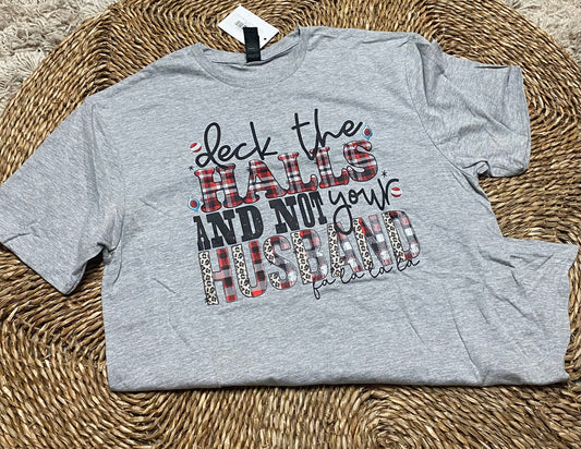 Deck The Halls & Not Your Husband falalala Tee