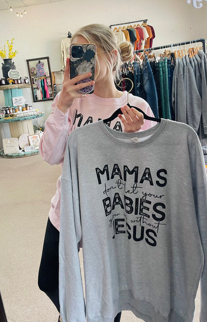 Mamas Don't Let Your Babies Grow Up Without Jesus Crew