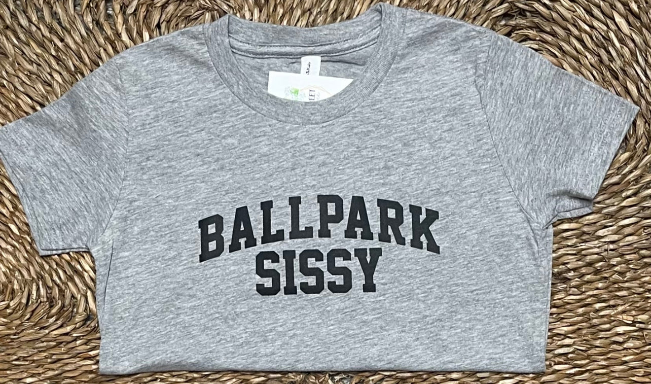 Ballpark Bubba/Sissy Tees