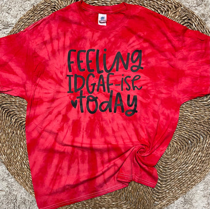 Mystery tee Tie Dye “Feeling IDGAF-ish Today”