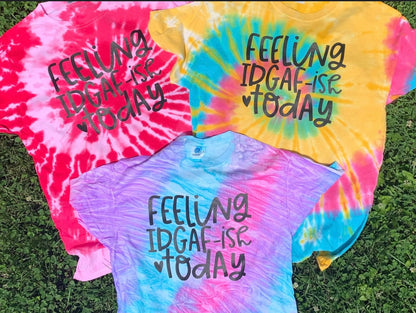 Mystery tee Tie Dye “Feeling IDGAF-ish Today”