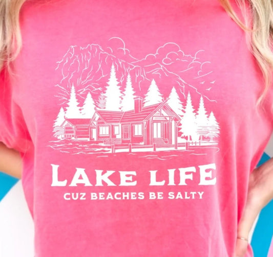 Lake Life cuz Beaches Be Salty Tee (PREORDER)