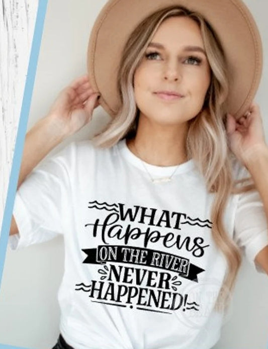 What Happens on the River Never Happened Tee (PREORDER)