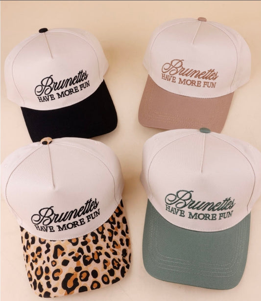 BRUNETTES HAVE MORE FUN EMBROIDERED HAT