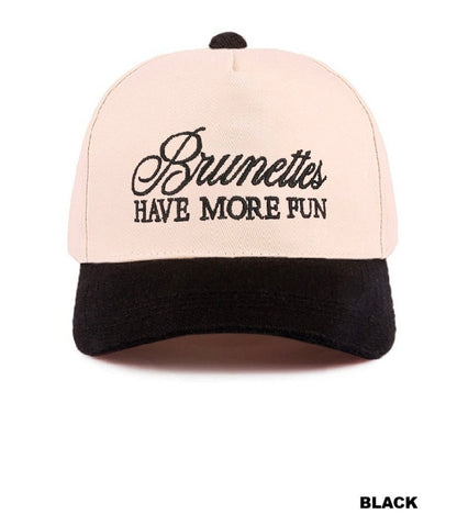 BRUNETTES HAVE MORE FUN EMBROIDERED HAT