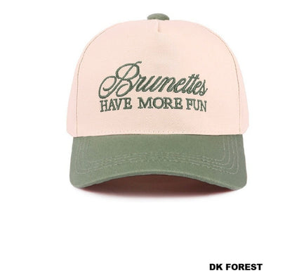 BRUNETTES HAVE MORE FUN EMBROIDERED HAT