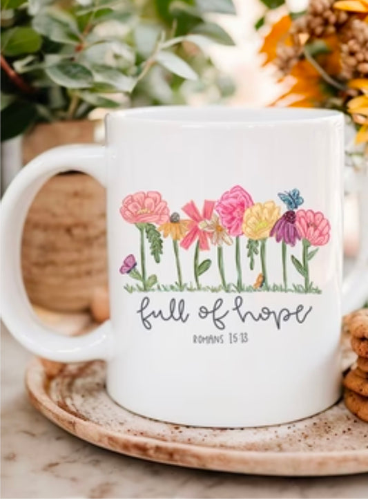 Full Of Hope 11 oz Ceramic Mug