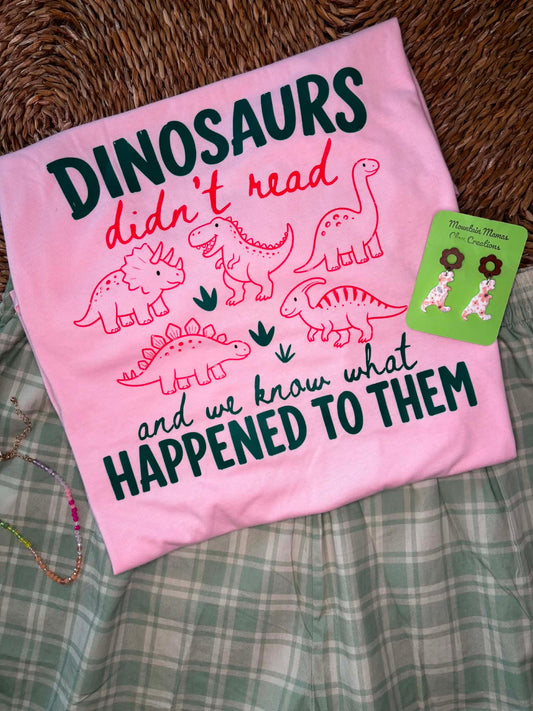Dinosaurs Didn't Read Tee