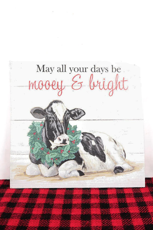 'MAY ALL YOUR DAYS BE MOOEY & BRIGHT' WOOD WALL SIGN
