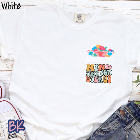 Mind Your Own Uterus White Pocket Tee