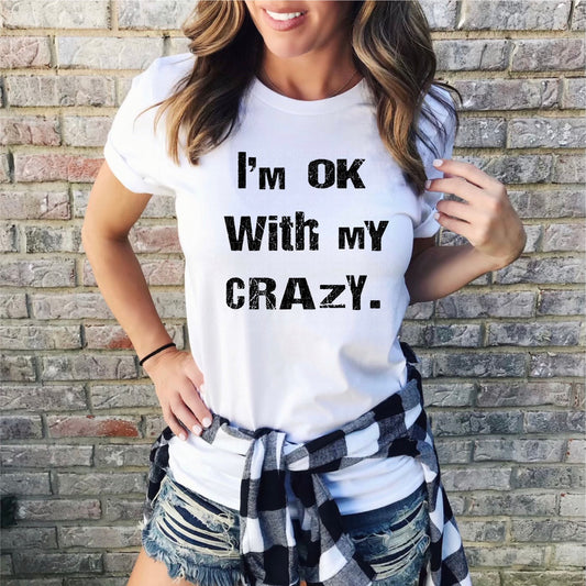 I'm Okay With My Crazy White Tee