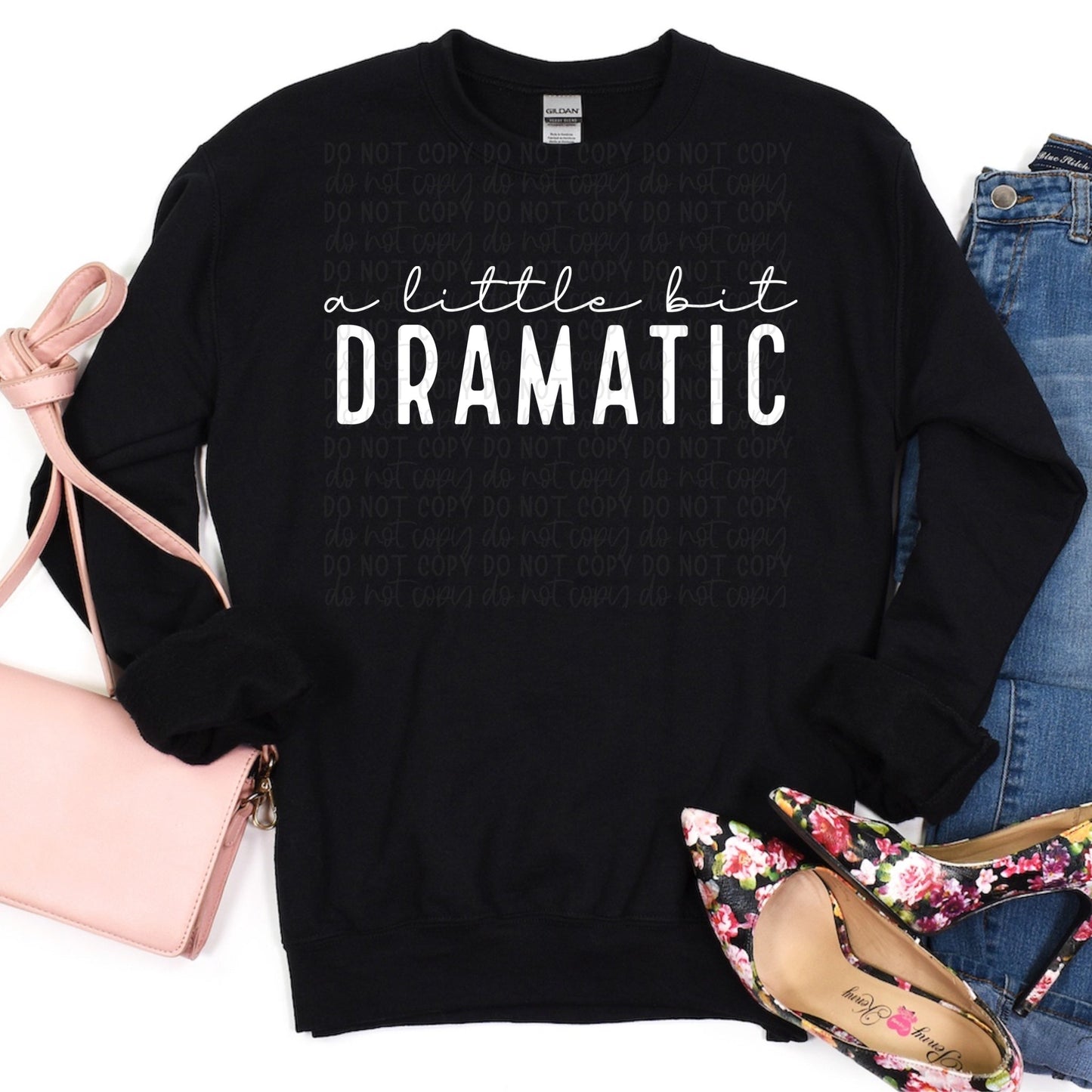 A Little Bit Dramatic Black Sweatshirt