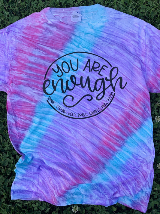 You are enough  MYSTERY TIE DYE COLOR