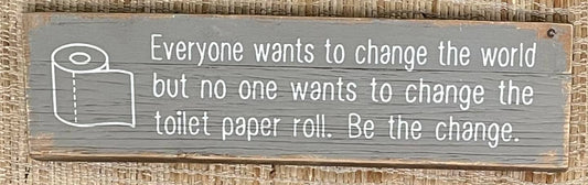 "Be the Change" Gray Washed Wood Bathroom Sign