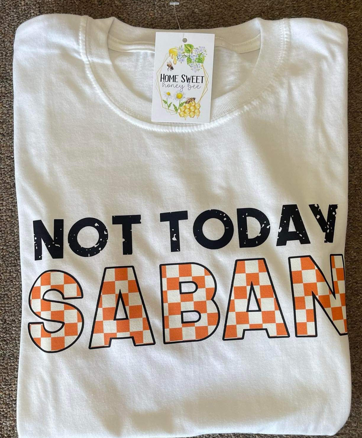 Not Today Saban Tee